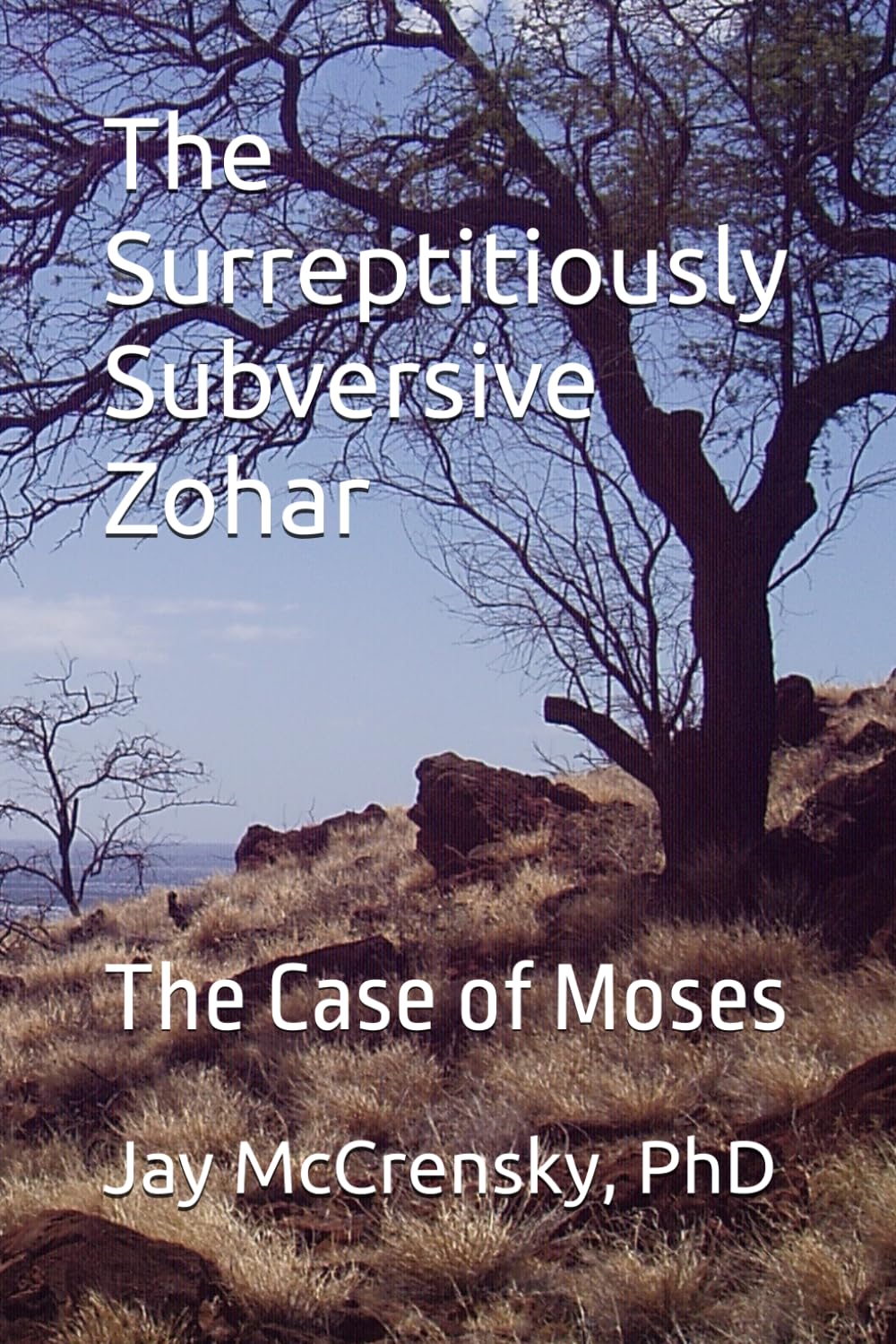 The Surreptitiously Subversive Zohar: The Case of Moses